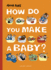 How Do You Make a Baby? Format: Trade Hardcover