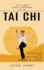 Tai Chi: the Ultimate Guide to Mastering Tai Chi (Find Serenity and Inner Peace Through the Ancient Art of Tai Chi)