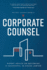 Corporate Counsel: Expert Advice on Becoming a Successful in-House Lawyer