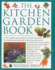 The Kitchen Garden Book: the Complete Practical Guide to Kitchen Gardening, From Planning and Planting to Harvesting and Storing