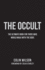 The Occult: the Ultimate Guide for Those Who Would Walk With the Gods