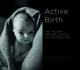 Active Birth: The history and philosophy of a revolution