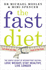 The Fast Diet: the Secret of Intermittent Fasting-Lose Weight, Stay Healthy, Live Longer: the Simple Secret of Intermittent Fasting: Lose Weight, Stay Healthy, Live Longer