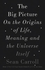 The Big Picture: on the Origins of Life, Meaning, and the Universe Itself