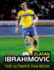 Zlatan Ibrahimovic (the Ultimate Fan Book)