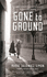 Gone to Ground