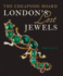 London's Lost Jewels; the Cheapside Hoard