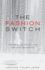 The Fashion Switch: the New Rules of the Fashion Business