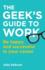 The Geek's Guide to Work: Be happy and successful in your career