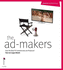 The Ad Makers: How the Best Tv Commercials Are Produced (Creative Professional)