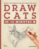 Draw Cats in 15 Minutes: Create a Pet Portrait With Only Pencil & Paper (Draw in 15 Minutes)