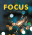 Focus in Photography: Understand the Fundamentals: Take Beautiful Photos: Understand the Fundamentals, Explore the Creative, Take Beautiful Photos