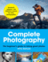 Complete Photography: the Beginner's Guide to Taking Great Photos