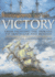 Victory: From Fighting the Armada to Trafalgar and Beyond