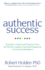 Authentic Success: Essential Lessons and Practices From the World's Leading Coaching Programme on Success Intelligence