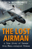 The Lost Airman: a True Story of Escape From Nazi-Occupied France