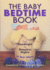 Baby Bedtime Book: Say Goodbye to Sleepless Nights