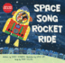 Space Song Rocket Ride [With Cd (Audio)] [With Cd (Audio)]