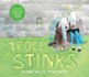 Troll Stinks! : Jeanne Willis (Online Safety Picture Books)