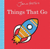 Jane Fosters Things That Go (Jane Foster Books)
