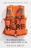 Anywhere But Here: How Britain's Broken Asylum System Fails Us All