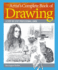 The Artist's Complete Book of Drawing: a Step-By-Step Professional Guide