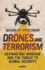 Drones and Terrorism: Asymmetrical Warfare and the Threat to Global Security