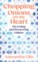 Chopping Onions on My Heart: On Losing and Preserving Culture