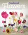 Crocheted Flowers: 30 Stylish and Realistic Blooms to Create