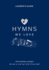 Hymns We Love Leader's Guide: Exploring Hymns That Take Us the Heart of the Christian Faith (Ministry Resource for Outreach to Seniors/Elderly...Beliefs About God and Jesus They Express. )