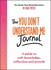 The You Don't Understand Me Journal: A guide to self-knowledge, reflection and growth