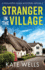 Stranger in the Village: a BRAND NEW page-turning, addictive cozy mystery from Kate Wells for 2024