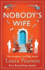 Nobody's Wife: A heartbreaking, beautifully-told story of family and betrayal from NUMBER ONE BESTSELLER Laura Pearson for 2024