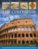 The Colosseum: Design-Construction-Events: a Detailed Examination of This Iconic Building and Its Use Throughout the Centuries