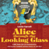 Alice Through the Looking Glass: a Bbc Radio Full-Cast Dramatisation (Bbc Children's Classics)