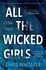 All the Wicked Girls the Addictive Thriller With a Huge Heart, for Fans of Sharp Objects