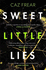 Sweet Little Lies: the Number One Bestseller [Jun 29, 2017] Frear, Caz