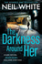 The Darkness Around Her: Assume Nothing, Believe No One, Challenge Everything