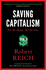 Saving Capitalism: for the Many, Not the Few