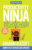 How to Be a Productivity Ninja: Updated Edition Worry Less, Achieve More and Love What You Do