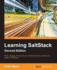 Learning Saltstack-Second Edition: Build, Manage, and Secure Your Infrastructure With the Power of Saltstack