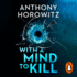 With a Mind to Kill: The explosive Sunday Times bestseller