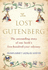 The Lost Gutenberg: the Astounding Story of One Book's Five-Hundred-Year Odyssey