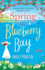 Spring at Blueberry Bay: An utterly perfect feel good romantic comedy