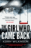 The Girl Who Came Back: a Totally Gripping Psychological Thriller With a Twist You Won't See Coming