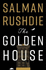 The Golden House: Rushdie Salman