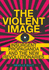 The Violent Image Insurgent Propaganda and the New Revolutionaries