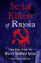 Serial Killers of Russia: Case Files From the Worlds Deadliest Nation