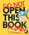 Do Not Open This Book Again