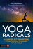 Yoga Radicals: a Curated Set of Inspirational Stories of Transformational Yoga By Pioneers in the Field Paperback? August 19, 2021